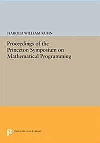 Proceedings of the Princeton Symposium on Mathematical Programming (Paperback)