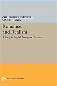 Romance and Realism: A Study in English Bourgeois Literature (Paperback)