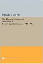 The Chinese Communist Treatment of Counterrevolutionaries, 1924-1949 (Paperback)