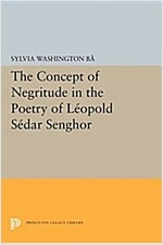 The Concept of Negritude in the Poetry of Leopold Sedar Senghor (Paperback)