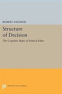 Structure of Decision: The Cognitive Maps of Political Elites (Paperback)