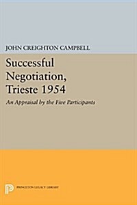 Successful Negotiation, Trieste 1954: An Appraisal by the Five Participants (Paperback)