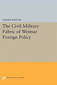 The Civil-Military Fabric of Weimar Foreign Policy (Paperback)