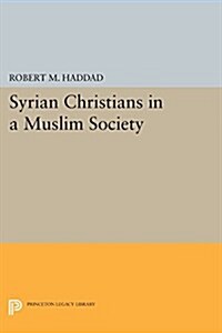 Syrian Christians in a Muslim Society: An Interpretation (Paperback)