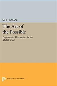 The Art of the Possible: Diplomatic Alternatives in the Middle East (Paperback)