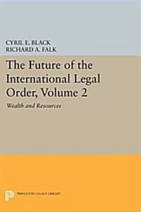 The Future of the International Legal Order, Volume 2: Wealth and Resources (Paperback)