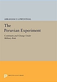 The Peruvian Experiment: Continuity and Change Under Military Rule (Paperback)