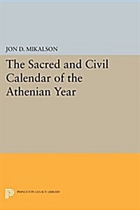 The Sacred and Civil Calendar of the Athenian Year (Paperback)