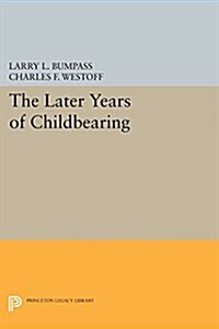 The Later Years of Childbearing (Paperback)