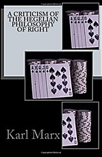 A Criticism of the Hegelian Philosophy of Right (Paperback)