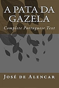 A Pata Da Gazela: Complete Portuguese Text (Paperback)