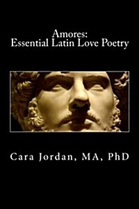 Amores: Essential Latin Love Poetry (Paperback)