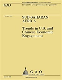 Sub-saharan Africa Trends in U.s and Chinese Economic Engagement (Paperback)