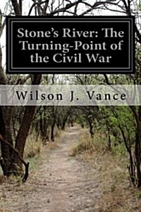 Stones River: The Turning-Point of the Civil War (Paperback)