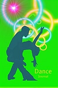 Dance Journal: Dreaming with Your Feet (Paperback)