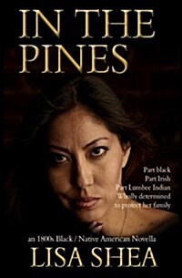 In the Pines - An 1800s Black / Native American Novella (Paperback)