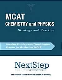 MCAT Chemistry and Physics: Strategy and Practice: Timed Practice for the Revised MCAT (Paperback)