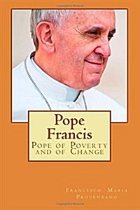 Pope Francis: Pope of Poverty and of Change (Paperback)