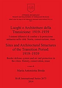 Luoghi E Architetture Della Transizione: 1919-1939 / Sites and Architectural Structures of the Transition Period: 1919-1939 (Paperback)