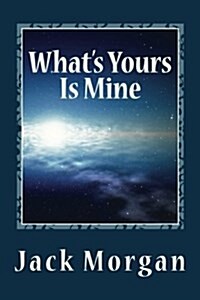 Whats Yours Is Mine (Paperback)