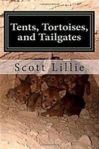 Tents, Tortoises, and Tailgates: My Life as a Wildlife Biologist (Paperback)