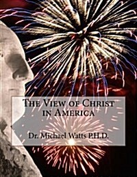 The View of Christ in America (Paperback)