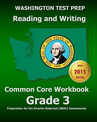 Washington Test Prep Reading and Writing Common Core Workbook Grade 3: Preparation for the Smarter Balanced (Sbac) Assessments (Paperback)