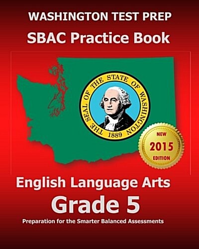 Washington Test Prep Sbac Practice Book English Language Arts Grade 5: Preparation for the Smarter Balanced Ela/Literacy Assessments (Paperback)