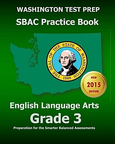 Washington Test Prep Sbac Practice Book English Language Arts Grade 3: Preparation for the Smarter Balanced Ela/Literacy Assessments (Paperback)