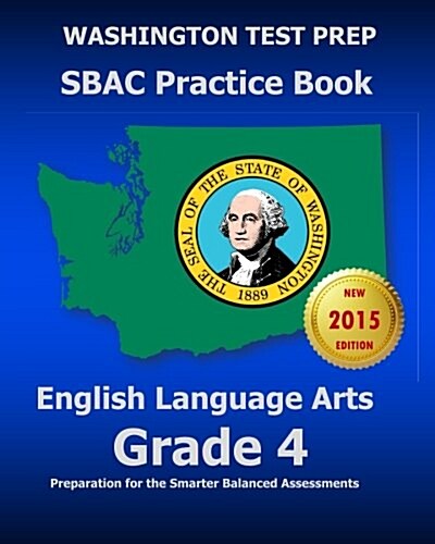 Washington Test Prep Sbac Practice Book English Language Arts Grade 4: Preparation for the Smarter Balanced Ela/Literacy Assessments (Paperback)