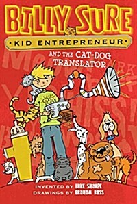 Billy Sure Kid Entrepreneur and the Cat-Dog Translator, 3 (Hardcover)
