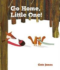 Go Home, Little One! (Hardcover)