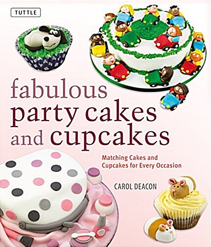Fabulous Party Cakes and Cupcakes: Matching Cakes and Cupcakes for Every Occasion (Hardcover)