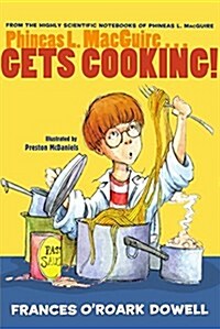 Phineas L. Macguire... Gets Cooking! (Paperback)