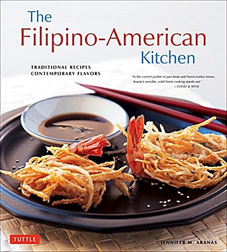 The Filipino-American Kitchen: Traditional Recipes, Contemporary Flavors (Paperback)