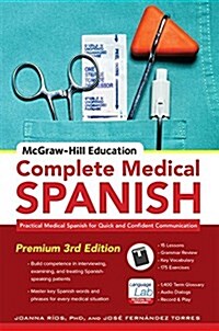McGraw-Hill Education Complete Medical Spanish: Practical Medical Spanish for Quick and Confident Communication (Paperback, 3, Revised)