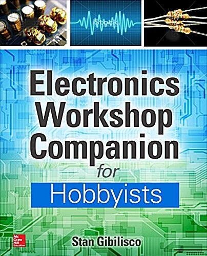 Electronics Workshop Companion for Hobbyists (Paperback)