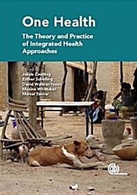 One Health : The Theory and Practice of Integrated Health Approaches (Hardcover)