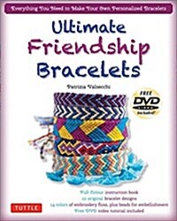 Ultimate Friendship Bracelets Kit: (Dvd; 64 Page Color Book; 14 Skeins of Embroidery Floss; 25 Beads) (Other, Book and Kit wi)