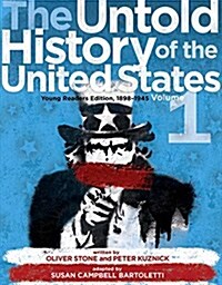 The Untold History of the United States, Volume 1: Young Readers Edition, 1898-1945 (Paperback, Reprint)