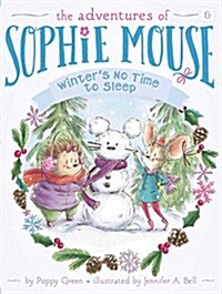 The Adventures of Sophie Mouse #6 : Winters No Time to Sleep! (Paperback)