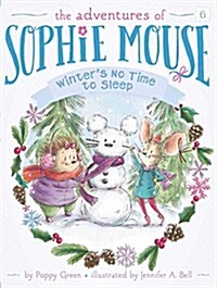 [중고] The Adventures of Sophie Mouse #6 : Winter‘s No Time to Sleep! (Paperback)