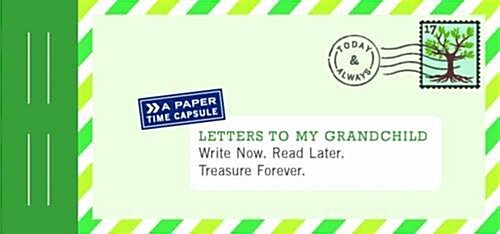 Letters to My Grandchild: Write Now. Read Later. Treasure Forever. (Other)
