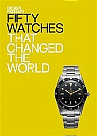 Fifty Watches That Changed the World (Hardcover)