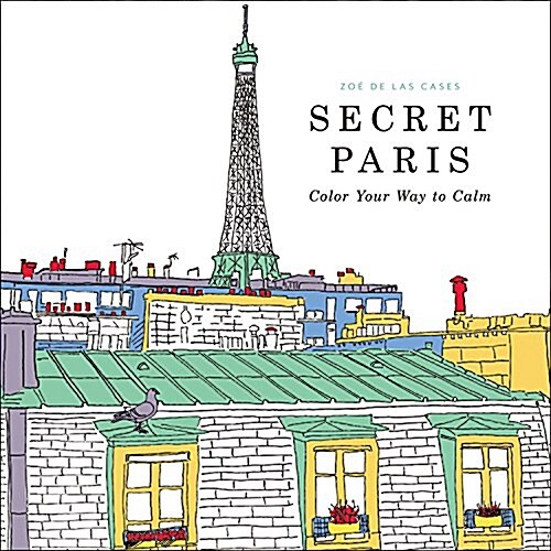 Secret Paris: Color Your Way to Calm (Paperback)