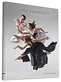 Lois Greenfield: Moving Still (Hardcover)
