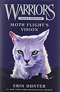 Warriors Super Edition: Moth Flights Vision (Library Binding)