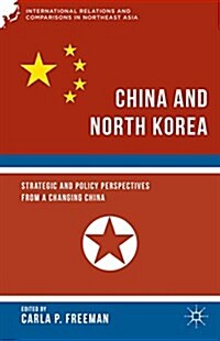 China and North Korea : Strategic and Policy Perspectives from a Changing China (Hardcover)