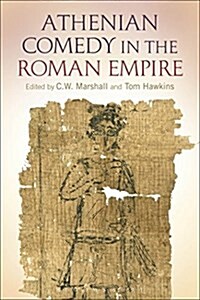 Athenian Comedy in the Roman Empire (Paperback)