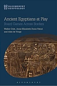 Ancient Egyptians at Play : Board Games Across Borders (Hardcover)